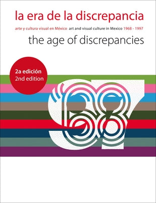 La Era de la Discrepancia/The Age Of Discrepancies: Arte y Cultura Visual en Mexico/Art And Visual Culture In Mexico 1968-1997 by Medina, CuauhtÃ©moc