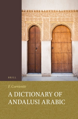 A Dictionary of Andalusi Arabic by Corriente, Federico