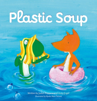 Plastic Soup by Koppens, Judith