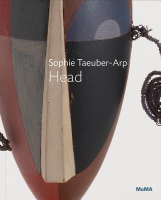 Sophie Taeuber-Arp: Head: MoMA One on One Series by Taeuber-Arp, Sophie