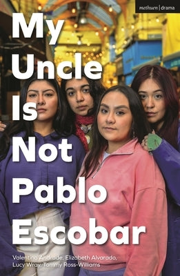 My Uncle Is Not Pablo Escobar by Andrade, Valentina