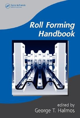 Roll Forming Handbook by Halmos, George T.