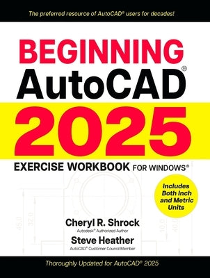 Beginning Autocad(r) 2025 Exercise Workbook by Shrock, Cheryl R.