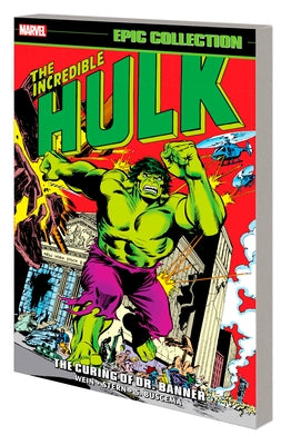 Incredible Hulk Epic Collection: The Curing of Dr. Banner by Wein, Len