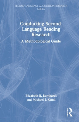 Conducting Second-Language Reading Research: A Methodological Guide by Bernhardt, Elizabeth B.