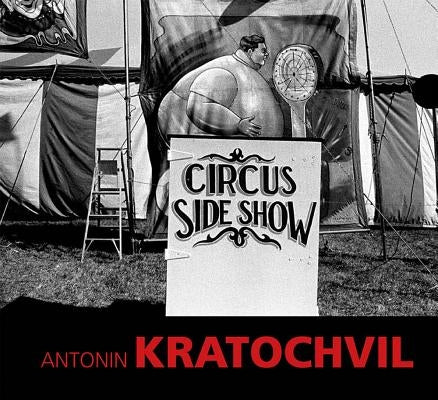 Antonin Kratochvil: Circus Sideshow by KratochvÃ­l, AntonÃ­n