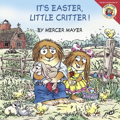 Little Critter: It's Easter, Little Critter!: An Easter and Springtime Book for Kids by Mayer, Mercer