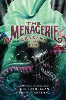 The Menagerie #3: Krakens and Lies by Sutherland, Tui T.