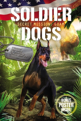 Soldier Dogs: Secret Mission: Guam by Sutter, Marcus