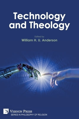 Technology and Theology by Anderson, William H. U.