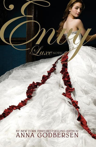 Envy: A Luxe Novel by Godbersen, Anna