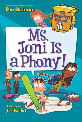 My Weirdest School #7: Ms. Joni Is a Phony! by Gutman, Dan