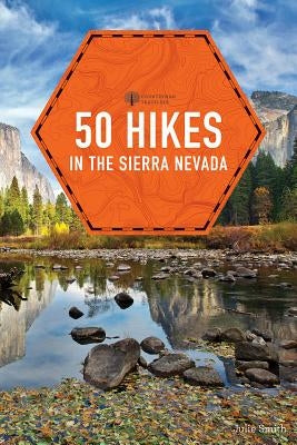 50 Hikes in the Sierra Nevada by Smith, Julie