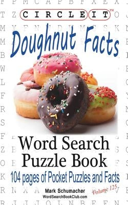 Circle It, Doughnut / Donut Facts, Word Search, Puzzle Book by Lowry Global Media LLC