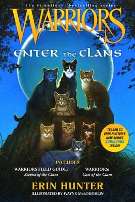 Warriors: Enter the Clans: Includes Warriors Field Guide: Secrets of the Clans/Warriors: Code of the Clans by Hunter, Erin