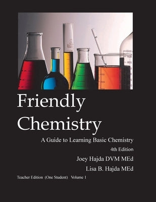 Friendly Chemistry Teacher Edition (One Student) Vol 1 by Hajda, Joey a.