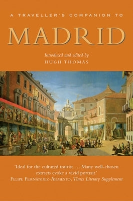 A Traveller's Companion to Madrid by Thomas, Hugh