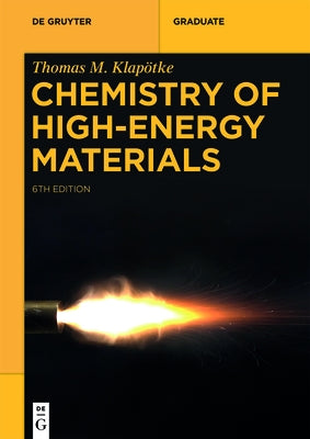 Chemistry of High-Energy Materials by KlapÃ¶tke, Thomas M.