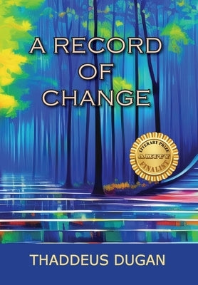 A Record Of Change by Dugan, Thaddeus A.