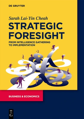 Strategic Foresight: Accelerating Technological Change by Cheah, Sarah Lai-Yin