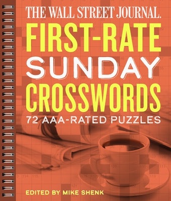 The Wall Street Journal First-Rate Sunday Crosswords: 72 Aaa-Rated Puzzles Volume 7 by Shenk, Mike