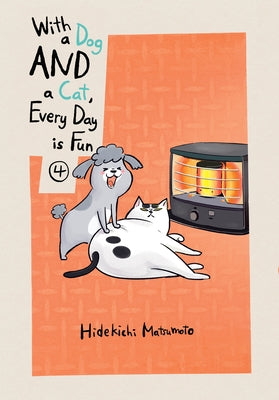 With a Dog and a Cat, Every Day Is Fun 4 by Matsumoto, Hidekichi