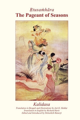 Ṛtusaṁhāra: The Pageant of Seasons by Kalidas