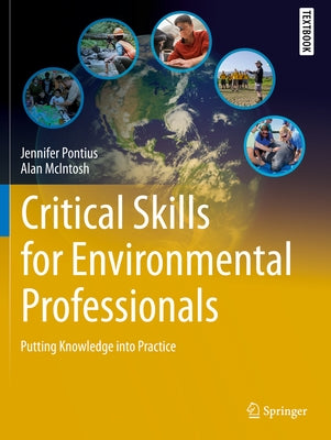 Critical Skills for Environmental Professionals: Putting Knowledge Into Practice by Pontius, Jennifer