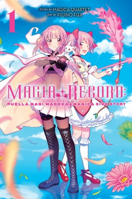 Magia Record: Puella Magi Madoka Magica Side Story, Vol. 1: Volume 1 by Magica Quartet, Magica