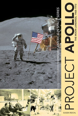 Project Apollo: The Moon Landings, 1968-1972 by Reichl, Eugen