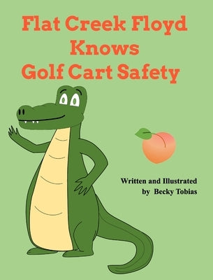 Flat Creek Floyd Knows Golf Cart Safety by Tobias, Becky