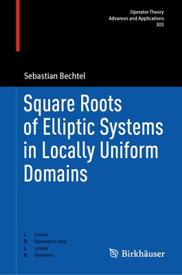 Square Roots of Elliptic Systems in Locally Uniform Domains by Bechtel, Sebastian