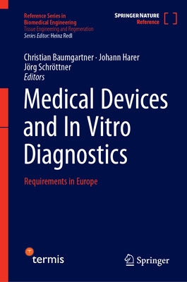 Medical Devices and in Vitro Diagnostics: Requirements in Europe by Baumgartner, Christian