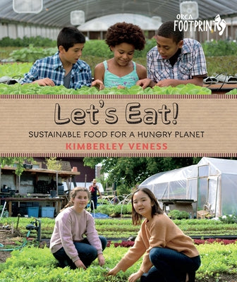 Let's Eat: Sustainable Food for a Hungry Planet by Veness, Kimberley