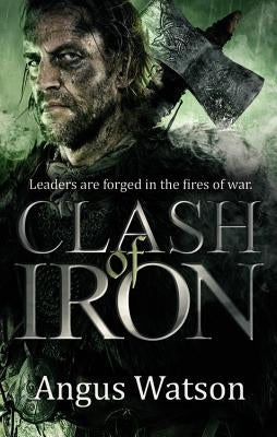 Clash of Iron by Watson, Angus