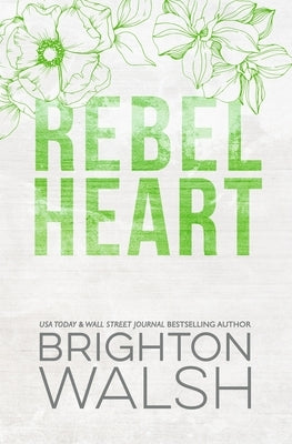 Rebel Heart Special Edition: An Enemies to Lovers Second Chance Romance by Walsh, Brighton