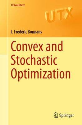 Convex and Stochastic Optimization by Bonnans, J. FrÃ©dÃ©ric