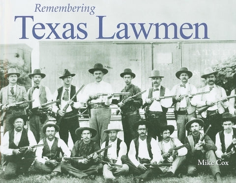 Remembering Texas Lawmen by Cox, Mike