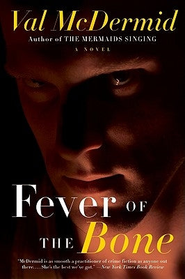 Fever of the Bone by McDermid, Val