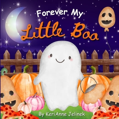 Forever My Little Boo by Jelinek, Kerianne N.