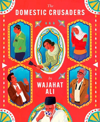 The Domestic Crusaders by Ali, Wajahat