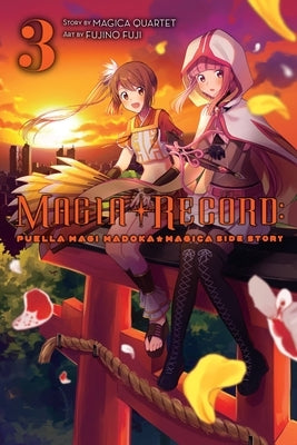 Magia Record: Puella Magi Madoka Magica Side Story, Vol. 3 by Magica Quartet, Magica