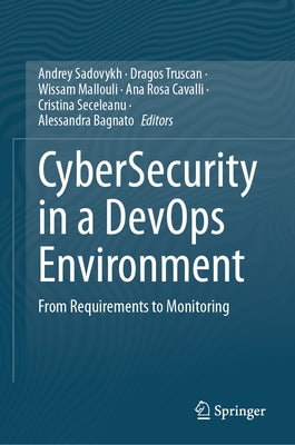 Cybersecurity in a Devops Environment: From Requirements to Monitoring by Sadovykh, Andrey