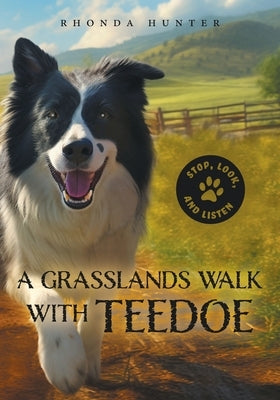 A Grasslands Walk With Teedoe by Hunter, Rhonda