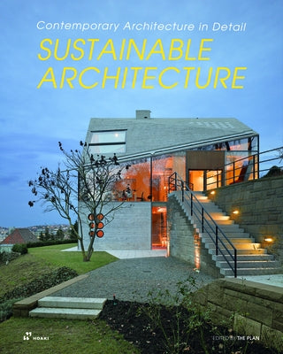 Sustainable Architecture: Contemporary Architecture in Detail by Plan, The