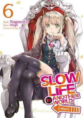 Slow Life in Another World (I Wish!) (Manga) Vol. 6 by Shige