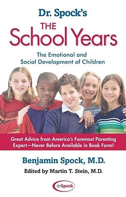 Dr. Spock's the School Years: The Emotional and Social Development of Children by Spock, Benjamin