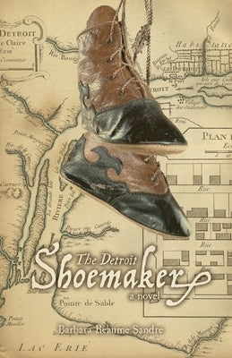 The Detroit Shoemaker by Sandre, Barbara Reaume