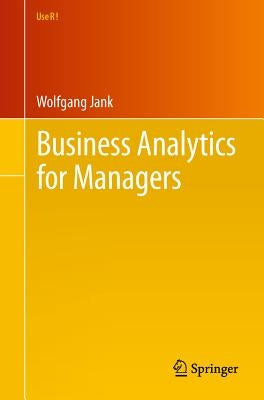 Business Analytics for Managers by Jank, Wolfgang