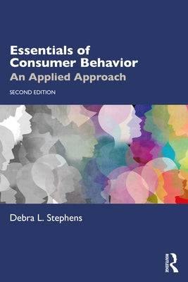 Essentials of Consumer Behavior: An Applied Approach by Stephens, Debra L.